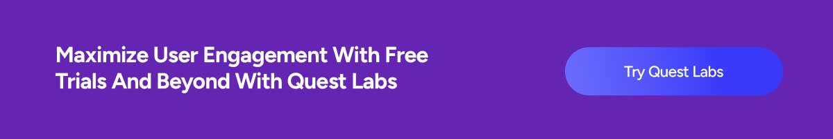 Maximize User Engagement With Free Trials And Beyond With Quest Labs