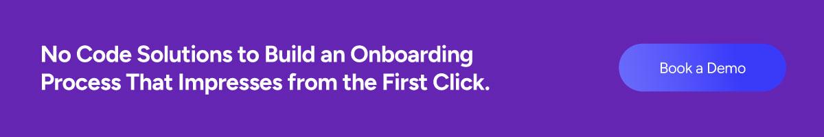 No Code Solutions to Build an Onboarding Process That Impresses from the First Click.